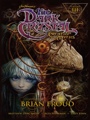 cover image of The Dark Crystal: Creation Myths, Volume 3